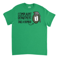 Complaint Department Take A Number Hand Grenade Classic T-shirt | Artistshot