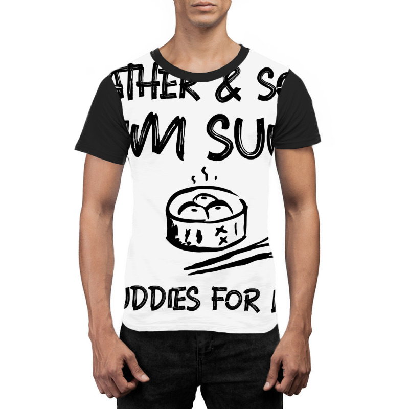 Father Son Dim Sum Buddies For Life Dark Print Graphic T-shirt | Artistshot