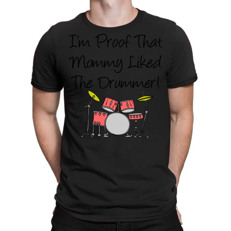 Im Proof That Mommy Liked The Drummer Pink Drum Set T-Shirt by racidaniritx | Artistshot