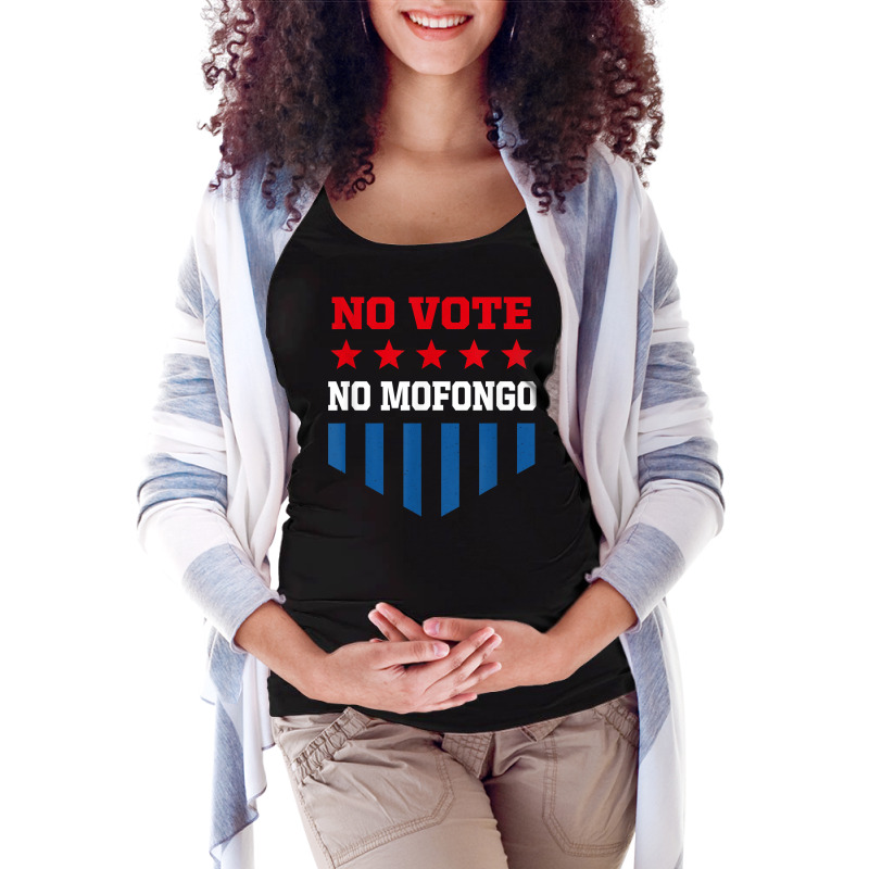 No Vote No Mofongo Funny Election Humor Voting Politics T Shirt Maternity Scoop Neck T-shirt by katheleenweb0 | Artistshot