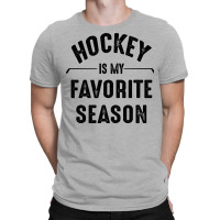 Hockey Is My Favorite Season Best Sports Lover Quotes T-shirt | Artistshot