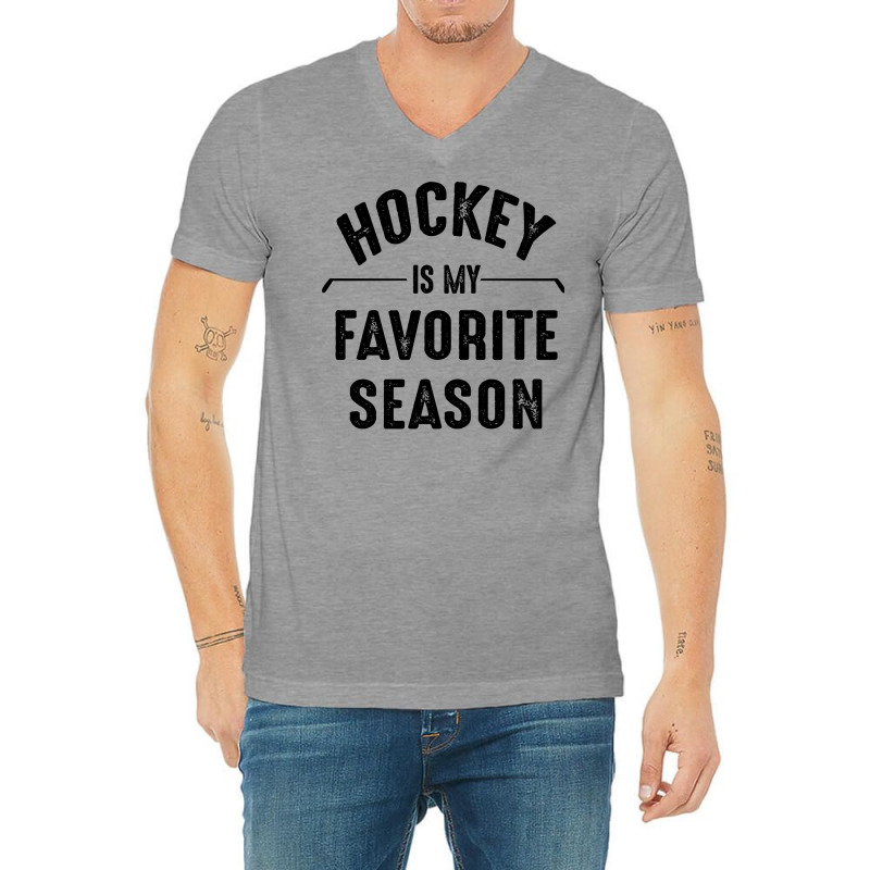 Hockey Is My Favorite Season Best Sports Lover Quotes V-neck Tee | Artistshot