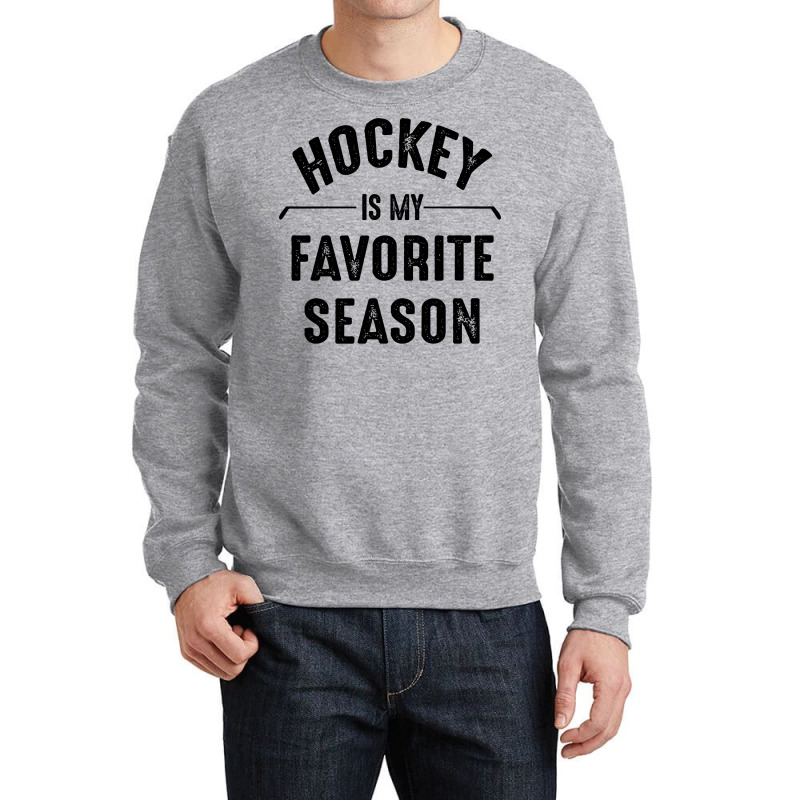 Hockey Is My Favorite Season Best Sports Lover Quotes Crewneck Sweatshirt | Artistshot