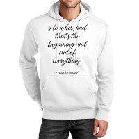 I Love Her, And That's The Beginning And End Of Everything   Fitzgeral Unisex Hoodie | Artistshot