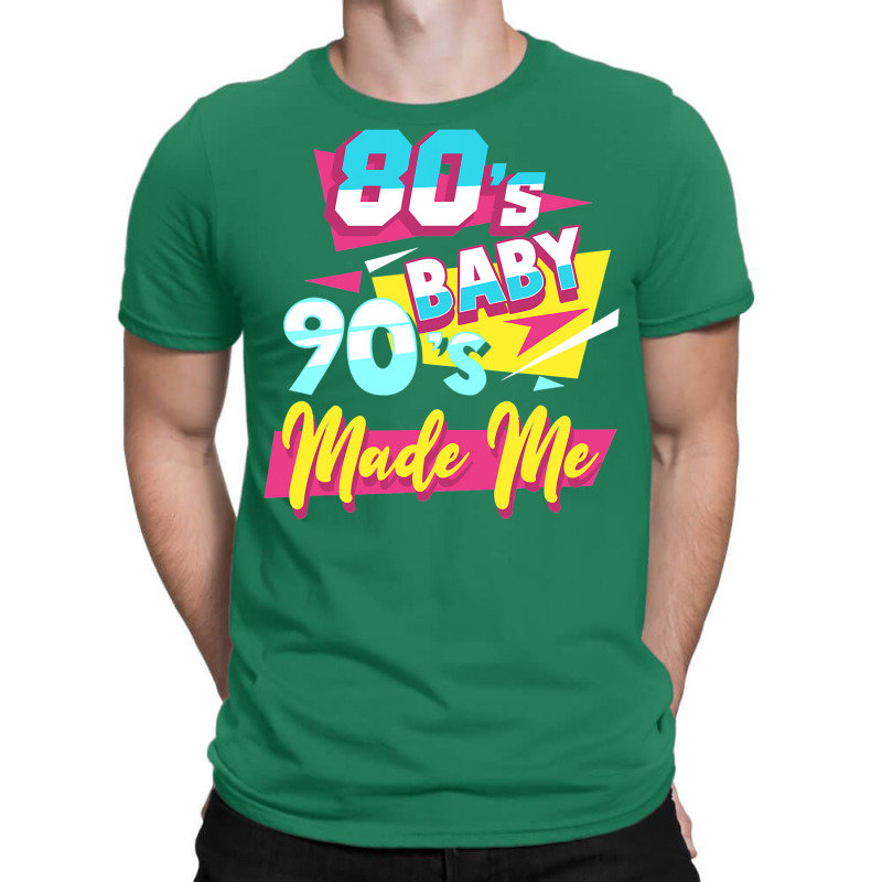 80s Baby 90s Made Me  Love The 1980s 1990s  Classic T-Shirt by azzizedzikiro | Artistshot