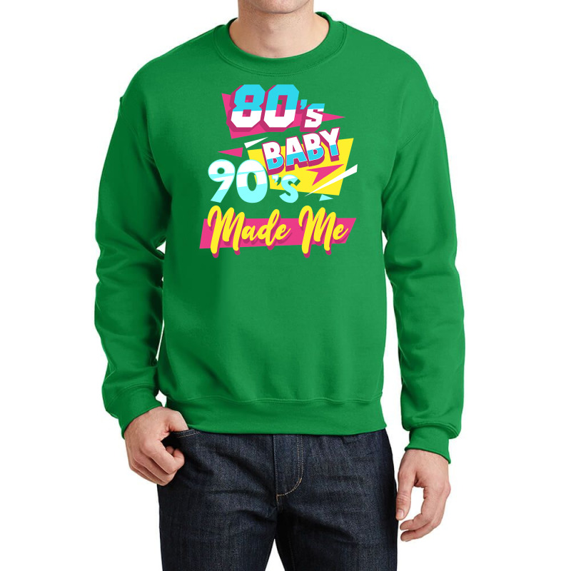 80s Baby 90s Made Me  Love The 1980s 1990s  Classic Crewneck Sweatshirt by azzizedzikiro | Artistshot