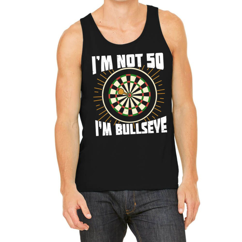 Im Not 50 Im Bullseye Darts Player Birthday Gift Tank Top | Artistshot