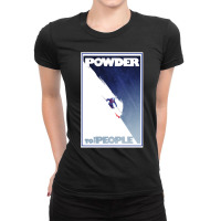 Powder To The People Ladies Fitted T-shirt | Artistshot