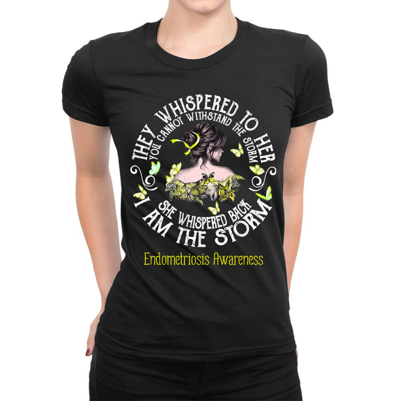 Hot Trend Women She Whispered I Am The Storm Endometriosis Awareness Ladies Fitted T-Shirt by Inmamlil638 | Artistshot