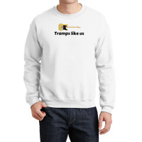 Tramps Like Us Crewneck Sweatshirt | Artistshot