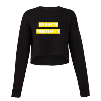 Radiate Positivity Cropped Sweater | Artistshot