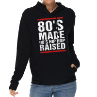 80s Made 90s Hip Hop Raised Matching Funny Gift Lightweight Hoodie | Artistshot