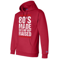 80s Made 90s Hip Hop Raised Matching Funny Gift Champion Hoodie | Artistshot