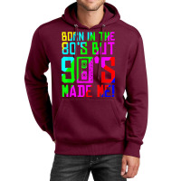 Born In The 80s But 90s Made Me I Love 80s Love 90s Classic Unisex Hoodie | Artistshot