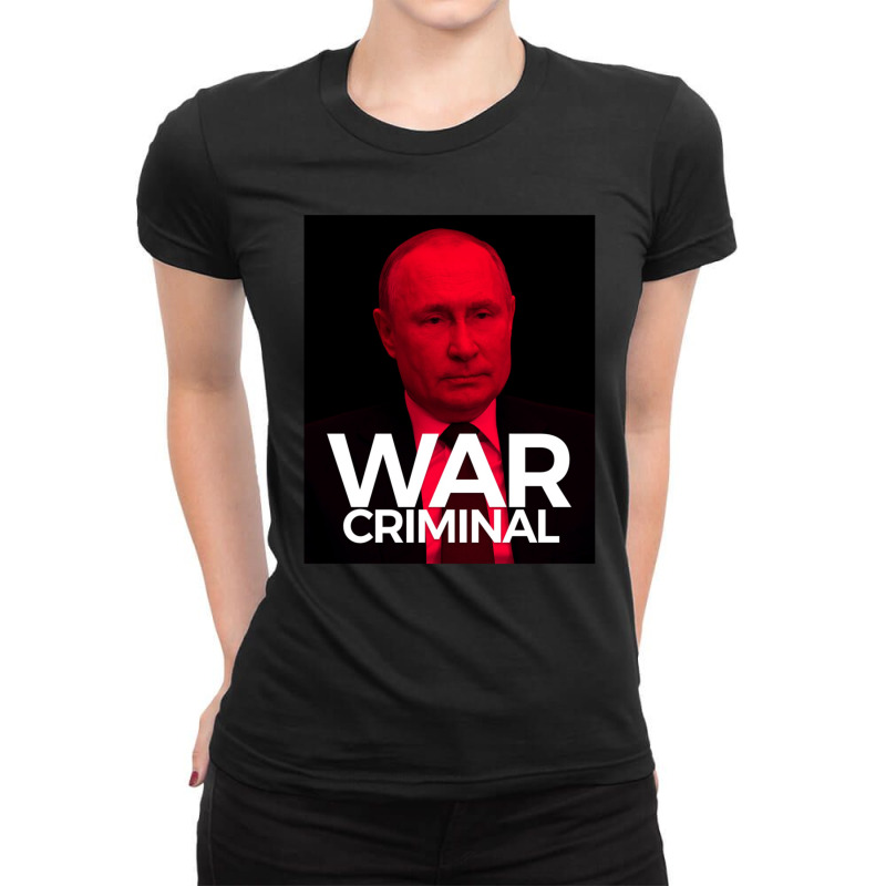 Putin Is A War Criminal Ladies Fitted T-Shirt by EricArthurMalgren | Artistshot