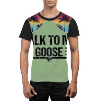 Talk To Me Goose  Classic Graphic T-shirt | Artistshot