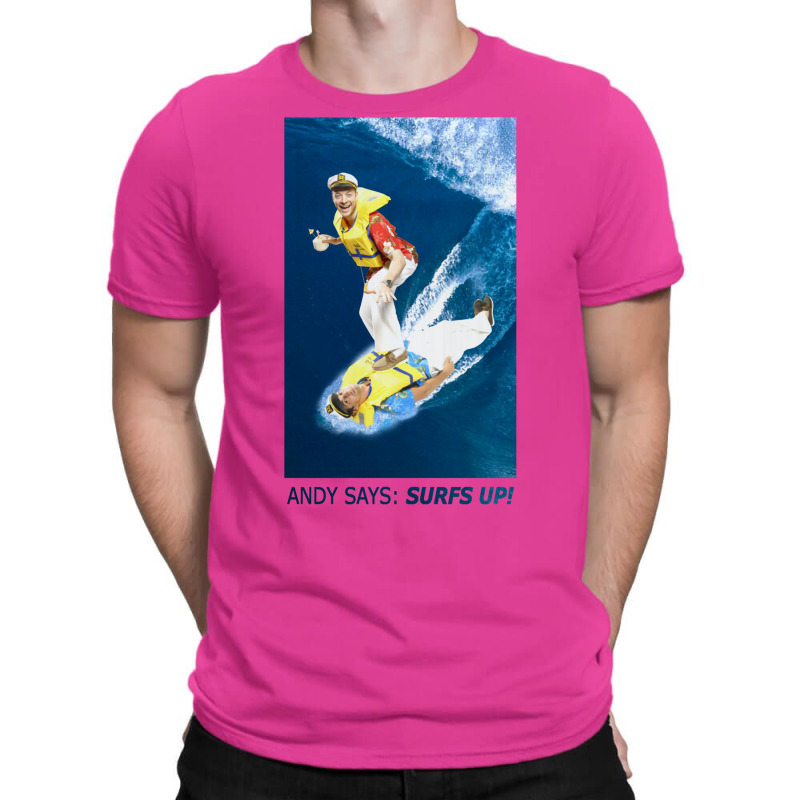 Andy Says Surfs Up! T-shirt | Artistshot