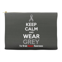 Keep Calm And Wear Grey (for Brain Cancer Awareness) Accessory Pouches | Artistshot