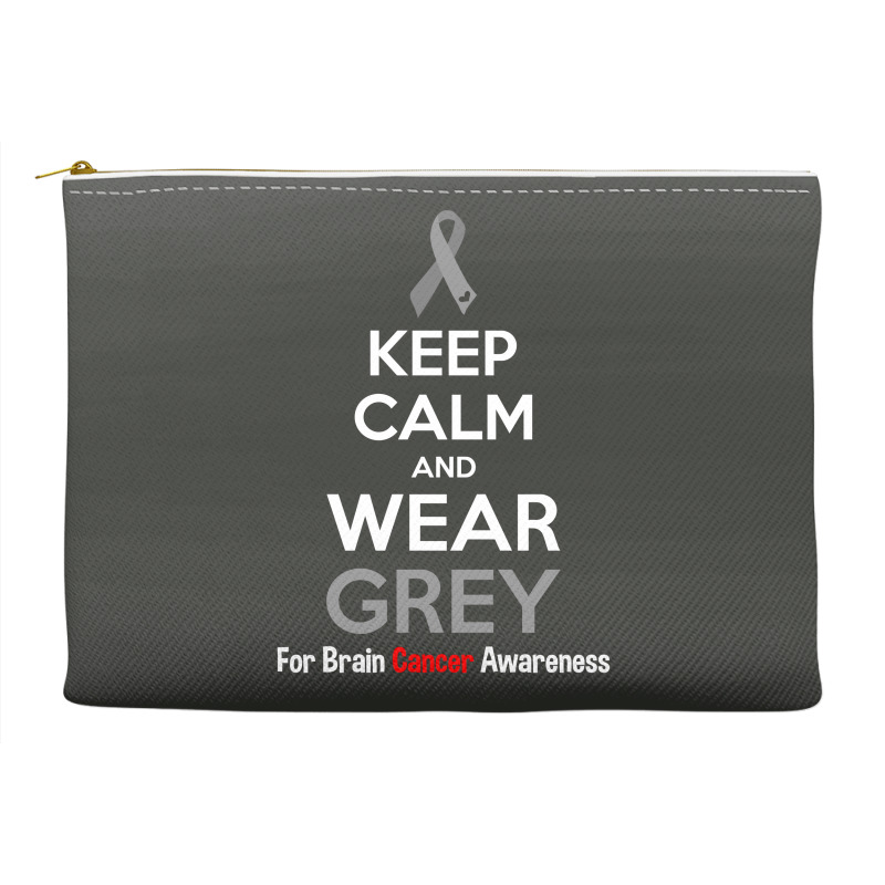 Keep Calm And Wear Grey (for Brain Cancer Awareness) Accessory Pouches | Artistshot