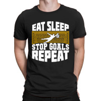 Eat Sleep Stop Goals Repeat Soccer Goalkeeper Gift T-shirt | Artistshot