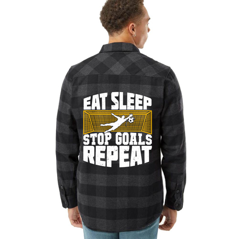 Eat Sleep Stop Goals Repeat Soccer Goalkeeper Gift Flannel Shirt | Artistshot