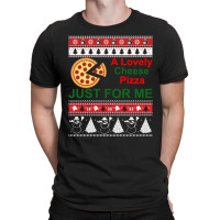 A Lovely Cheese Pizza Just For Me Christmas Holiday Fun T-shirt | Artistshot