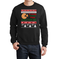 A Lovely Cheese Pizza Just For Me Christmas Holiday Fun Crewneck Sweatshirt | Artistshot