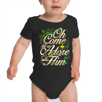 Oh Come Let Us Adore Him Nativity Christmas Religious Jesus T Shirt Baby Bodysuit | Artistshot