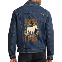 Horse Dad They Neigh I Pay Men Denim Jacket | Artistshot