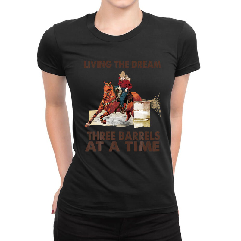 Cowgirl Living The Dream 3 Barrels At A Time Western Country Ladies Fitted T-Shirt by stampfhadjisw | Artistshot