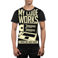 My Code Works I Have No Idea Why Graphic T-shirt | Artistshot