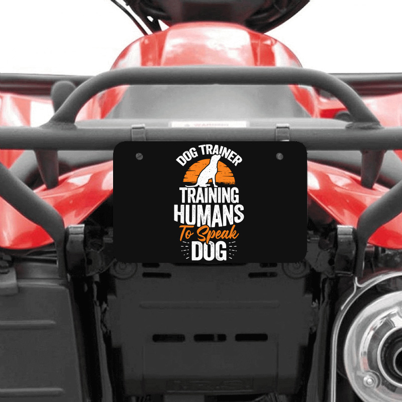 Dog Trainer Training Humans To Speak Dog Atv License Plate | Artistshot