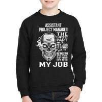 Limited Edition Assistant Project Manager T Shirt - The Hardest Part G Youth Sweatshirt | Artistshot