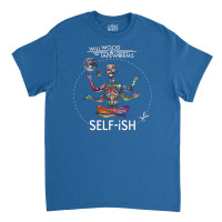 Selfish Self Ish Will Wood Classic T-shirt | Artistshot