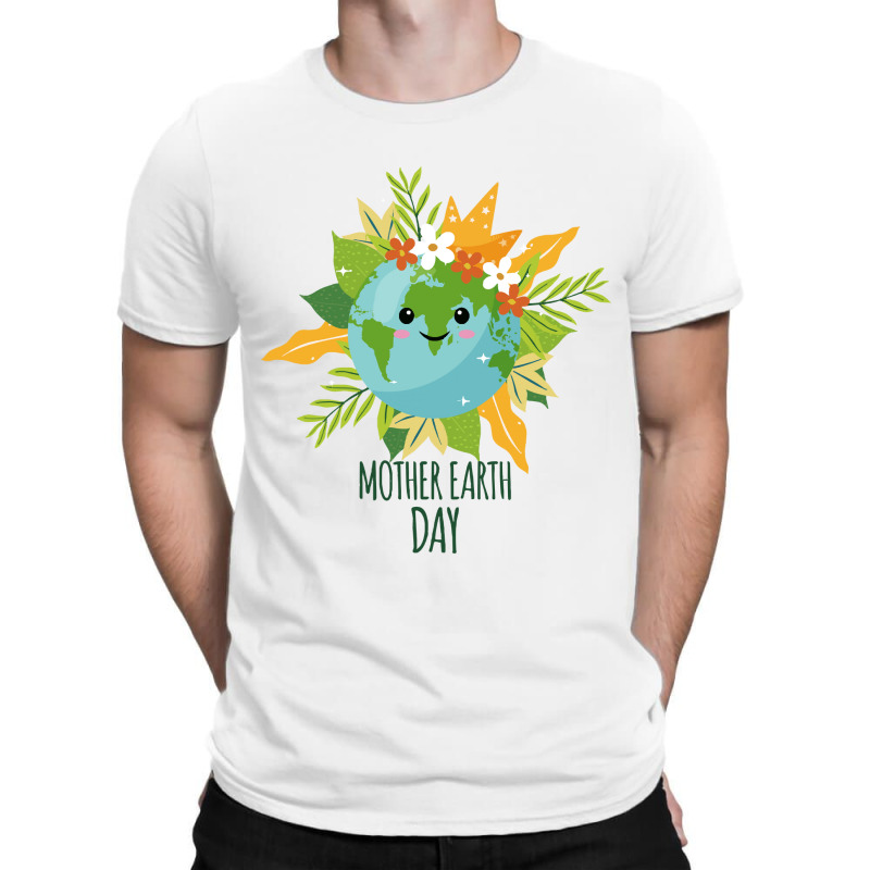 Happy Mother Earth Day8xrlbscfoq 70 T-Shirt by LarryArtist | Artistshot