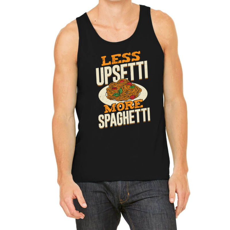 Less Upsetti More Spaghetti Tank Top by EmikoLisbey | Artistshot