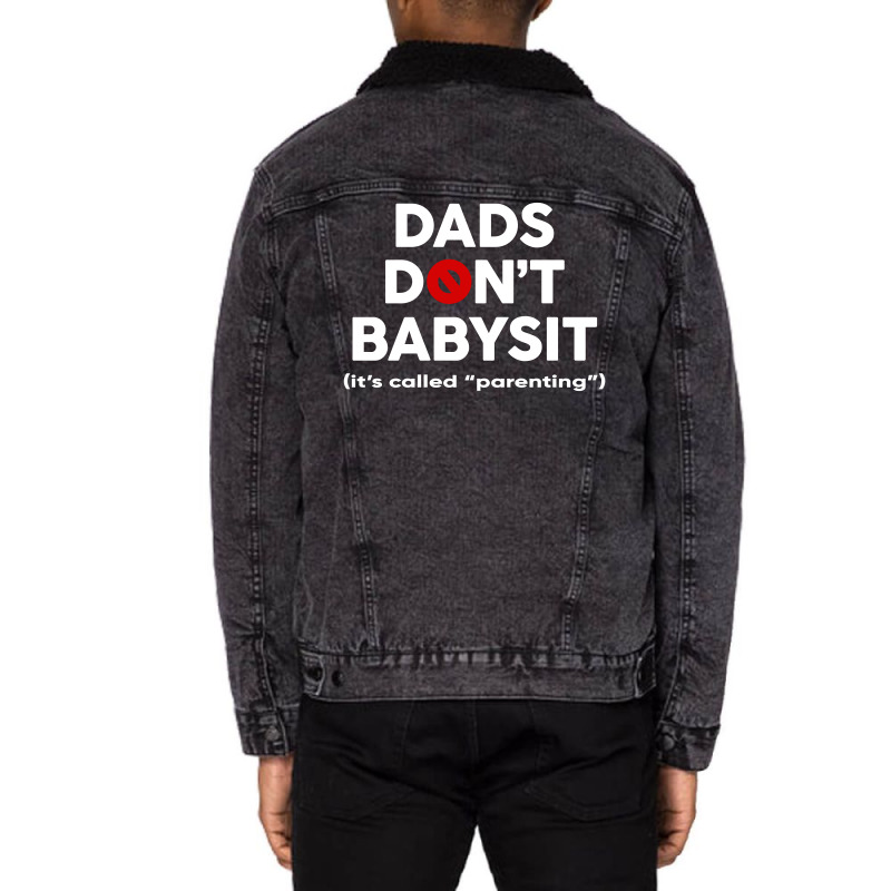 Dads Don't Babysit Unisex Sherpa-lined Denim Jacket | Artistshot