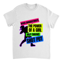 Track And Field Girl Power Shot Put Thrower Classic T-shirt | Artistshot