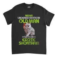 An Old Man With An Exotic Shorthair Gift Classic T-shirt | Artistshot