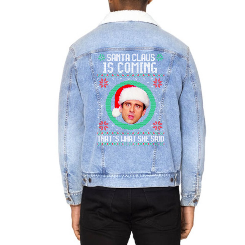 The Office Santa Claus Is Coming That's What She Said Gift For Men And Unisex Sherpa-Lined Denim Jacket by snickshreefd | Artistshot