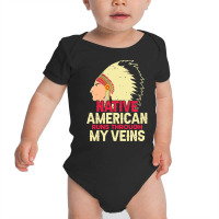 Native American Pride T  Shirt Native American Runs Through My Veins T Baby Bodysuit | Artistshot