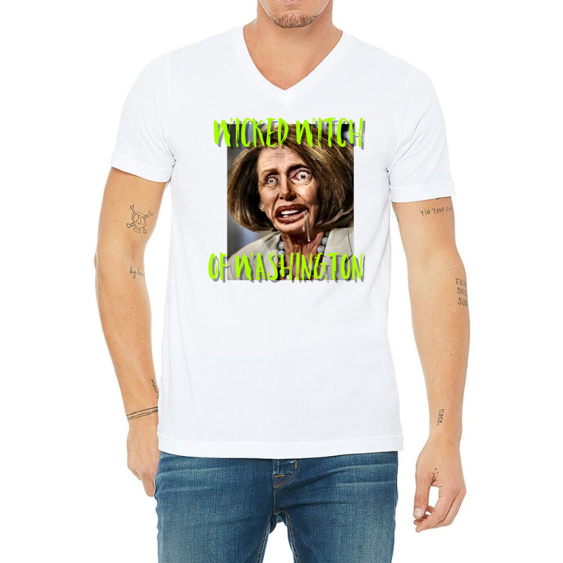 Nancy Pelosi Wicked Witch Of Washington Tee V-Neck Tee by mrirtstruppg | Artistshot