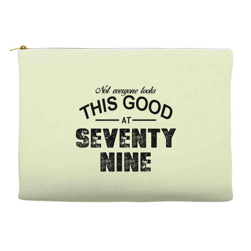 Not Everyone Looks This Good At Seventy Nine Accessory Pouches | Artistshot
