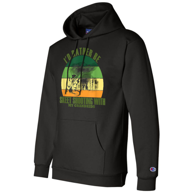 Sincere Unique Id Rather Be Skeet Shooting My Grandkids T Shirt Champion Hoodie | Artistshot