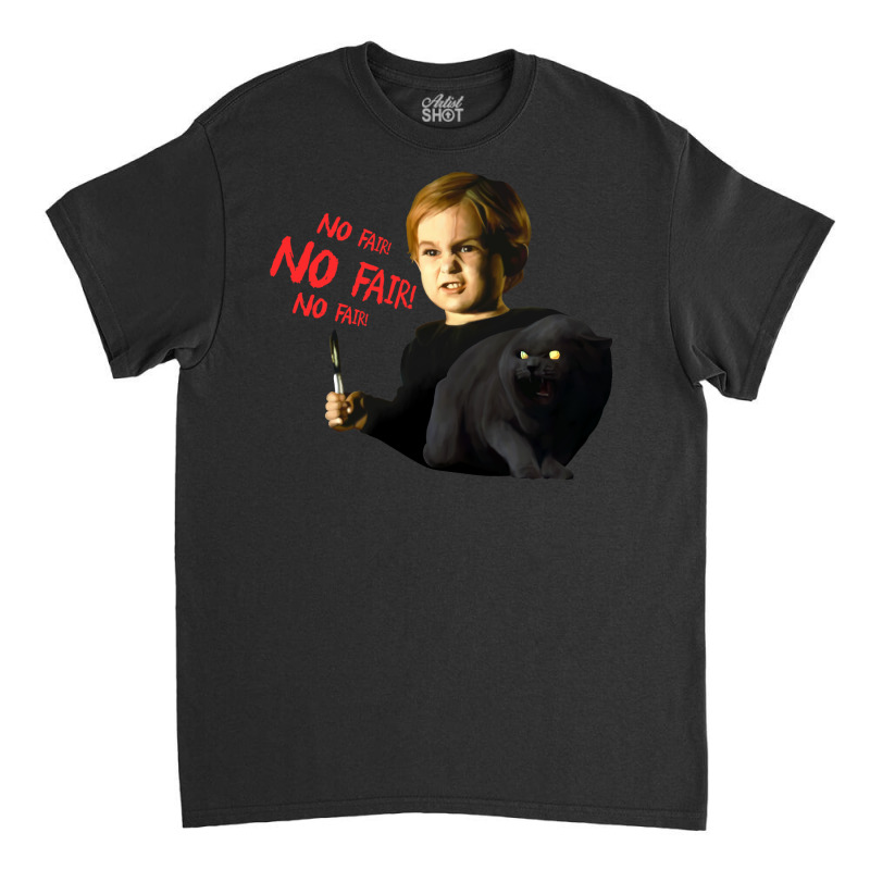 No Fair! No Fair! No Fair! Classic T-shirt by mrirtstruppg | Artistshot