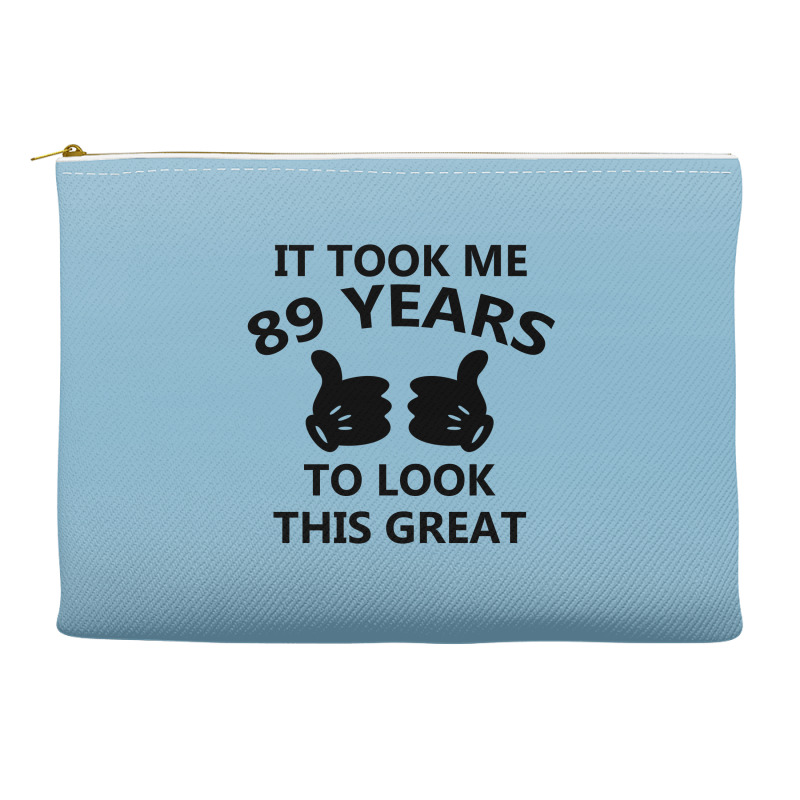 It Took Me 89 Years To Look This Great Accessory Pouches | Artistshot