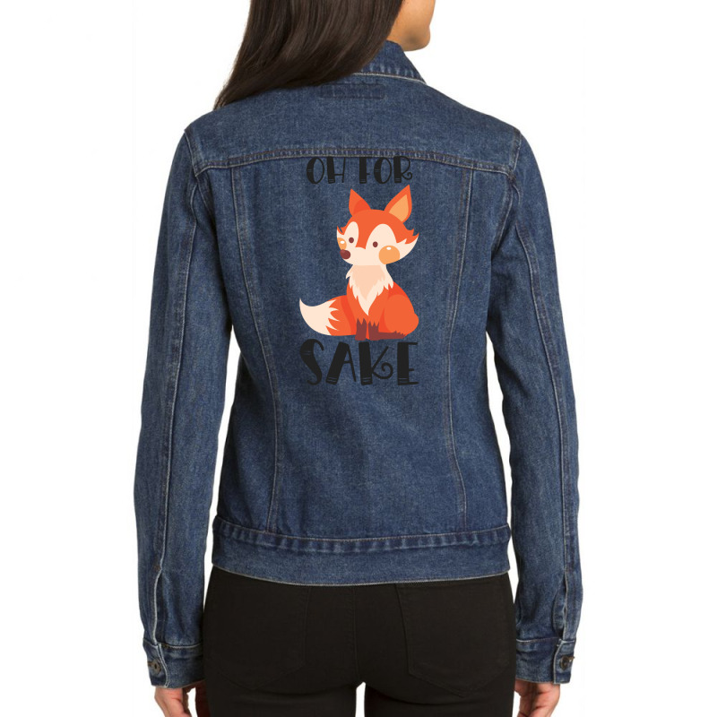 Funny, Oh For Fox Sake Ladies Denim Jacket by CueTrendyFinds | Artistshot