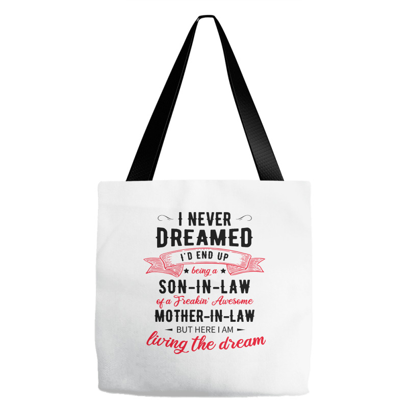 I Never Dreamed Id End Up Being A Son In Lawj1f20d4ukd 53 Tote Bags | Artistshot