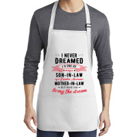 I Never Dreamed Id End Up Being A Son In Lawj1f20d4ukd 53 Medium-length Apron | Artistshot