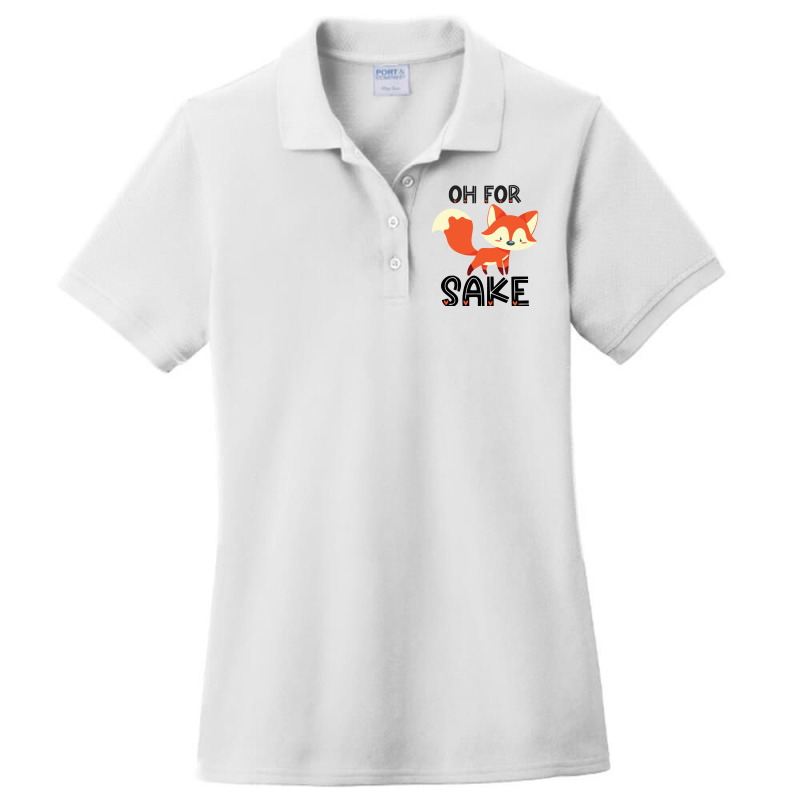 Funny, Oh For Fox Sake Ladies Polo Shirt by CueTrendyFinds | Artistshot